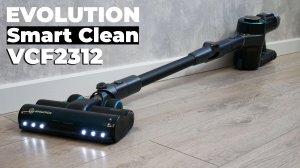 Evolution Smart Clean VCF2312: подсветка, складная трубка, повышенная мощность? ОБЗОР и ТЕСТ✅