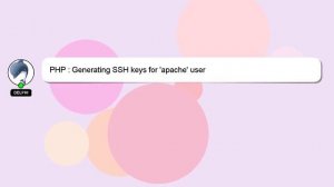 PHP : Generating SSH keys for 'apache' user