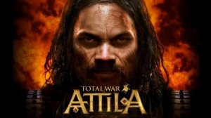 Attila (Total War- Attila OST)