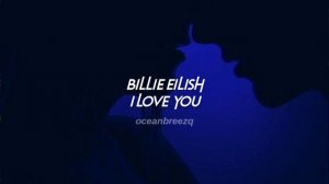 billie eilish-i love you (sped up+reverb)