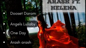 Kumpulan lagu arash ft. helena | Dooset daram | Angels Lullaby | One Day | Arash arash