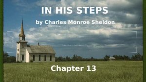 📖🕯 In His Steps by Charles Monroe Sheldon - Chapter 13