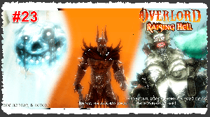 Overlord. Raising Hell. Эпизод 23. Главный герой пьесы