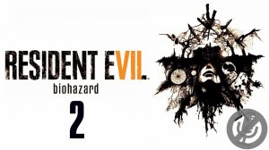 Resident Evil 7 Прохождение На Русском На 100% Без Комментариев Часть 2 - Гостевой дом