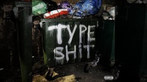 TYPE SHiT
