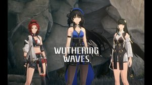 Wuthering Waves CBT Тизер персонажа | En Route (15.4.2023)