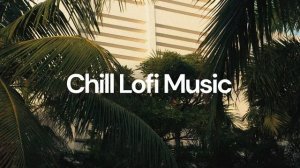 CHILL LOFI MIX - Фоновая Музыка для Учебы | Работы | Концентрации внимания | Спокойствия