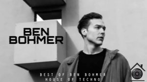 BEST OF BEN BOHMER (Deep Melodic Techno & Progressive House)