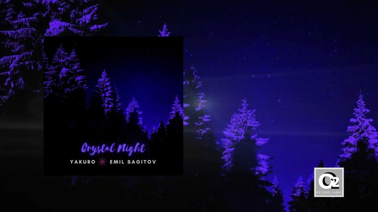 Yakuro & Emil Sagitov - Crystal Night