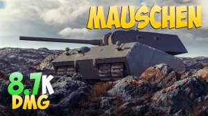 Mauschen - 0 Фрагов 8.7K Урона - Скучный! - Мир Танков