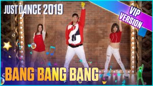 Just Dance 2019: Bang Bang Bang (VIP Alternate) by BIGBANG