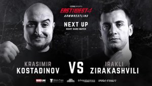 East VS West 4 - Kostadinov vs Zirakashvili