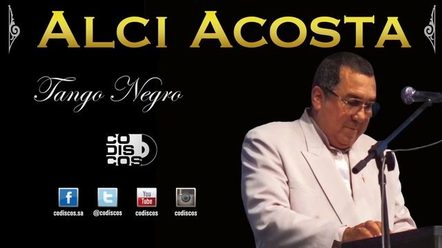 Tango Negro, Alci Acosta - Audio смотреть онлайн