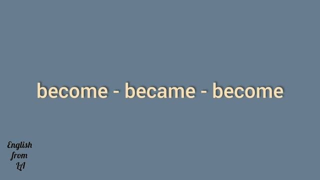 3 формы глагола BECOME (СТАНОВИТЬСЯ) // Irregular Verb