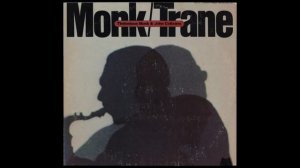 Thelonious Monk & John Coltrane - Well, You Needn't (1973)