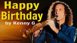 HAPPY BIRTHDAY Sax - Saxophone - Happy  Birthday  - Kenny G sax