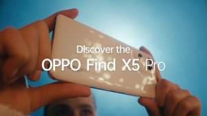 OPPO Найти серию X5 | Каждый момент наделен силой
