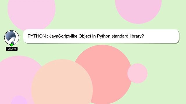 PYTHON : JavaScript-like Object in Python standard library?