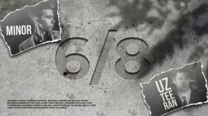 MINOR ft UZTEERAN - 6/8