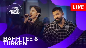Bahh Tee & Turken с живым концертом на Авторадио (2024)