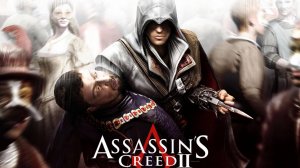 Assassin`s Creed II - Часть 2