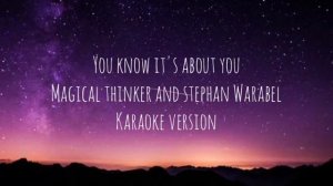 You know it's about you karaoke version(Magical thinker and Stephen Wrabel)