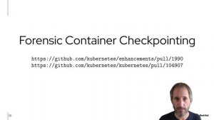 Kubernetes and Checkpoint Restore - Adrian Reber, Red Hat