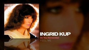 Ingrid Kup - Do You Remember