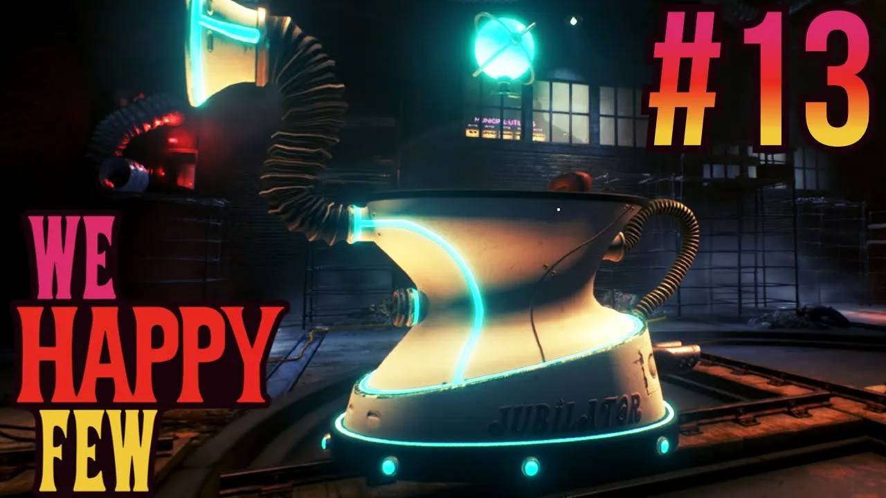 We Happy Few. #13. Покатушки в чайнике!