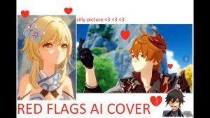 Red Flags (ai cover: Lumine x Childe feat. Zhongli)