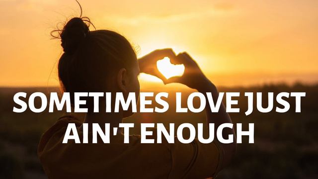 SOMETIMES LOVE JUST AIN'T ENOUGH by PATTY SMYTH & DON HENLEY
