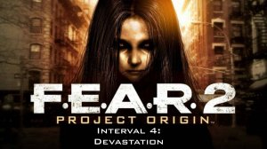 F.E.A.R. 2: Project Origin Interval 4: Devastation-Walkthrough