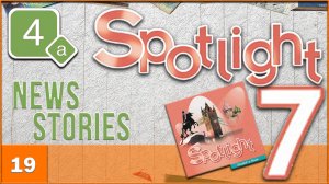 Spotlight 7. Module 4a. Audio #19