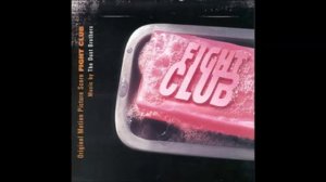 Fight Club Soundtrack - The Dust Brothers - Stealing Fat