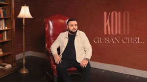 Koryun Karapetyan (Kolo) - Gusan Chei....