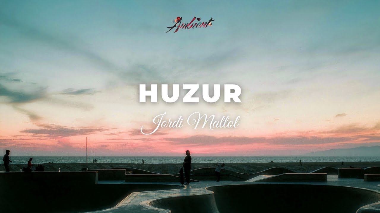 Jordi Mallol - Huzur [ambient newage drone] смотреть онлайн