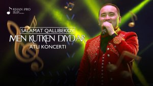 Salamat Qallibekov "Men kutken diydar" koncert