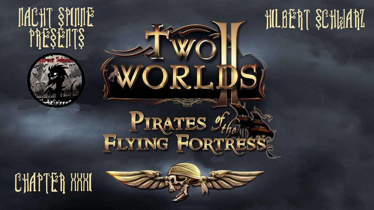 Two Worlds 2 - Часть 31 - Pirates of the Flying Fortress - Часть 1.