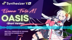 Synthesizer V AI Eleanor Forte - Oasis [Test Ver. | Official Demo] 愛蓮娜.芙緹AI / エレノア フォルテ AI