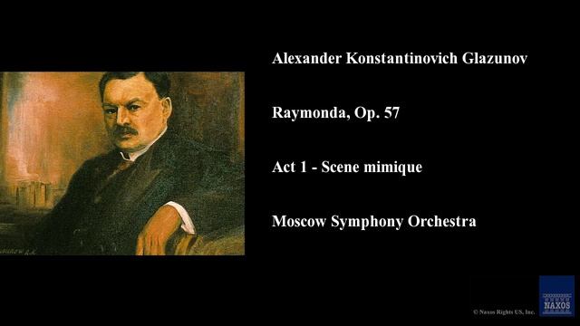 Alexander Konstantinovich Glazunov, Raymonda, Op. 57, Act 1 - Scene mimique смотреть онлайн