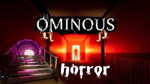 Ominous ✅ Кооперативный хоррор для 4 игроков ✅ ДАТА ВЫХОДА: 23 авг. 2024 г.