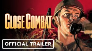 Игровой трейлер Close Combat - Official Announcement Trailer