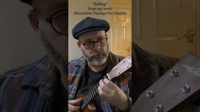 "Rolling", from my book Alternative Tunings For Ukulele.