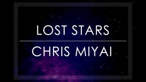 Lost Stars (Begin Again OST) - Chris Miyai cover