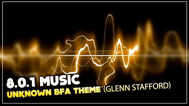 8.0.1 Music - "Unknown theme" Glenn Stafford | Battle for Azeroth Music смотреть онлайн