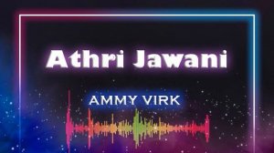 TOP 9 HITS | AMMY VIRK #mixplaylist #punjabisongs #ammyvirk