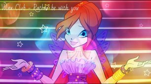 Winx Club - Rather be with you