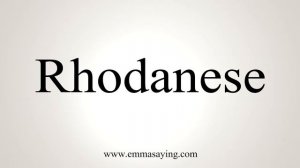 How To Say Rhodanese