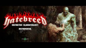 Hatebreed - Instinctive (Slaughterlust) (Instrumental / Studio Quality)