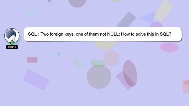 SQL : Two foreign keys, one of them not NULL: How to solve this in SQL?
